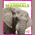 World's Biggest Mammals, The