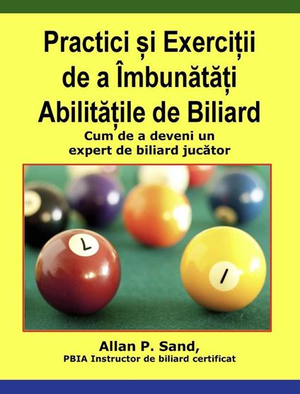 Practici ?i Exerci?ii de a Îmbunata?i Abilita?ile de Biliard - Cum de a deveni un expert de biliard jucator