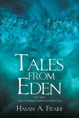 Tales from Eden-Two Tales: Story of Aabed & When the Devil Cries - Hasan A Fitaihi - cover