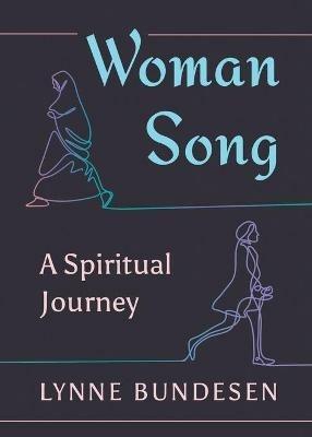 Woman Song: A Spiritual Journey - Lynne Bundesen - cover