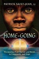 Home-Going: The Journey from Racism and Death to Community and Hope