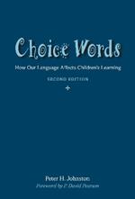 Choice Words: How Our Language Affects Children’s Learning