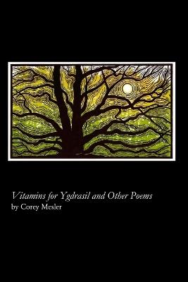 Vitamins for Ygdrasil and Other Poems - Corey Mesler - cover