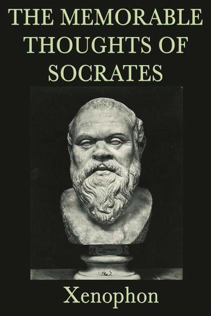 The Memorable Thoughts of Socrates