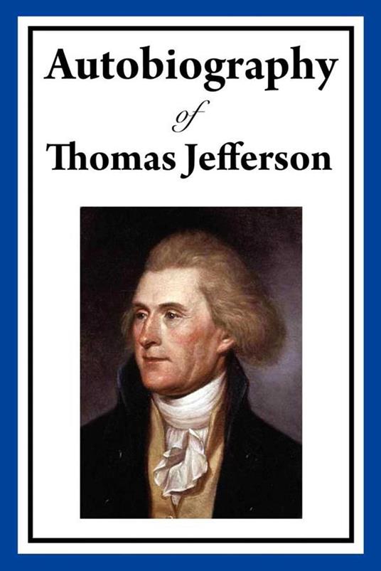 Autobiography of Thomas Jefferson