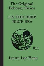 The Bobbsey Twins on the Deep Blue Sea