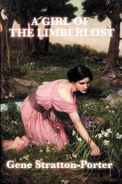 A Girl of the Limberlost - Gene Stratton-Porter - ebook