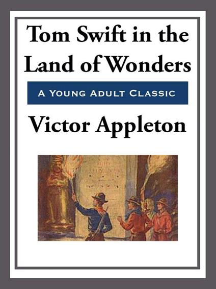 Tom Swift in the Land of Wonders - Victor Appleton - ebook