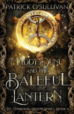 Maddy Dune and the Baleful Lantern - Patrick O'Sullivan - cover