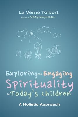 Exploring and Engaging Spirituality for Today's Children - National Research Council - cover