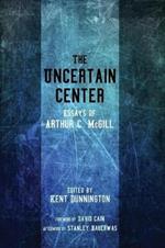 The Uncertain Center