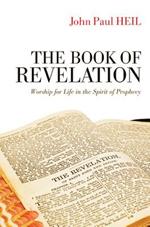 The Book of Revelation: Worship for Life in the Spirit of Prophecy