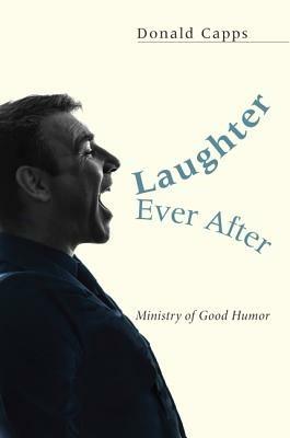 Laughter Ever After...: Ministry of Good Humor - Donald Capps - cover