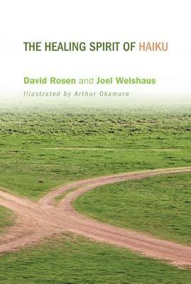 The Healing Spirit of Haiku - David Rosen,Joel Weishaus - cover