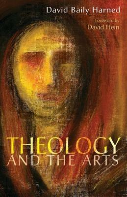 Theology and the Arts - David Baily Harned - cover