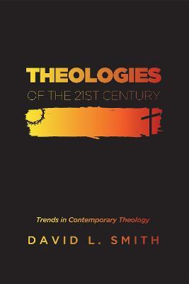 Theologies of the 21st Century - David L Smith - cover