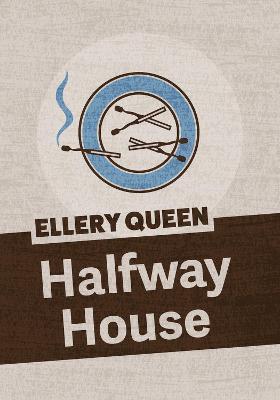 Halfway House - Ellery Queen - cover