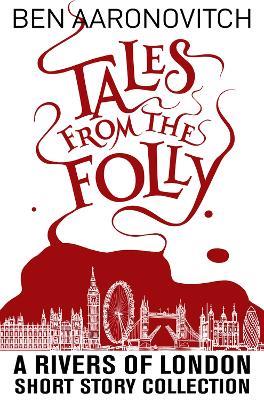 Tales from the Folly: A Rivers of London Short Story Collection - Ben Aaronovitch - cover