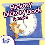 Hickory Dickory Dock & More