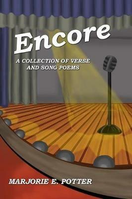 Encore: A Collection of Verse & Song Poems - Marjorie E Potter - cover