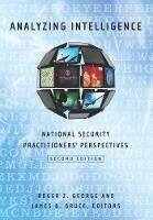Analyzing Intelligence: National Security Practitioners' Perspectives - cover