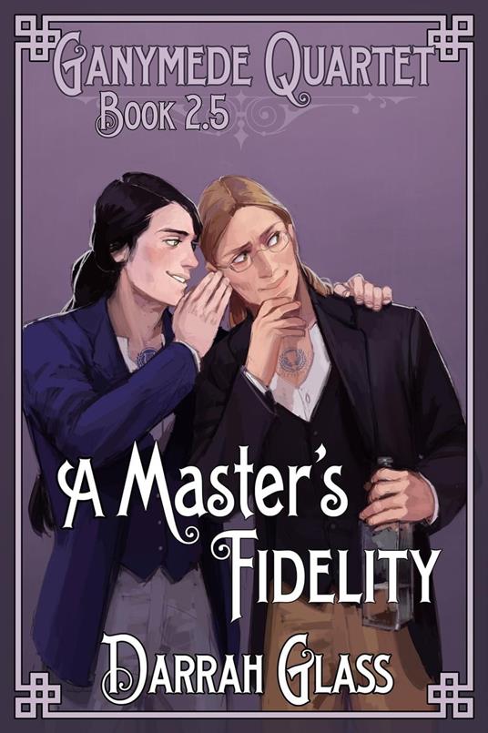 A Master's Fidelity (Ganymede Quartet Book 2.5)