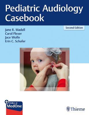 Pediatric Audiology Casebook - Jane R. Madell,Carol Flexer,Jace Wolfe - cover