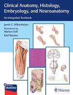 Clinical Anatomy, Histology, Embryology, and Neuroanatomy: An Integrated Textbook