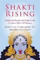 Shakti Rising: Embracing Shadow and Light on the Goddess Path to Wholeness - Kavitha Chinnaiyan - cover