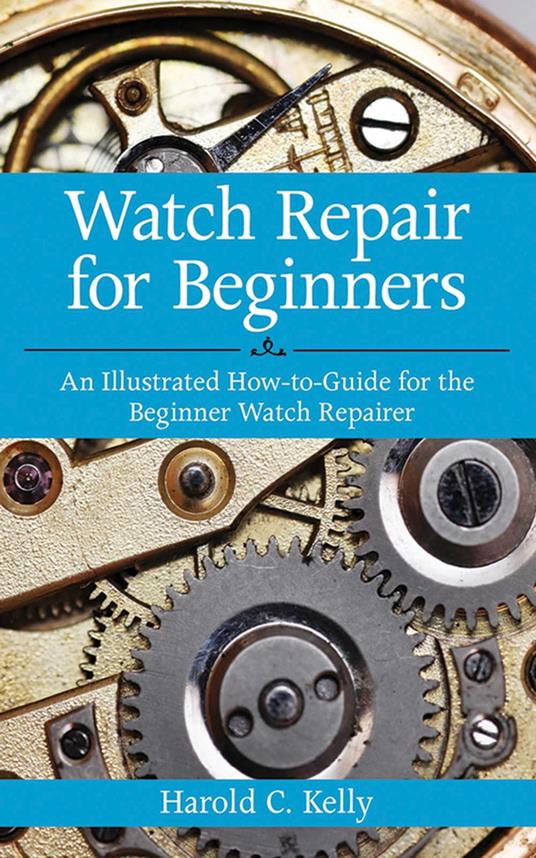 Watch Repair for Beginners