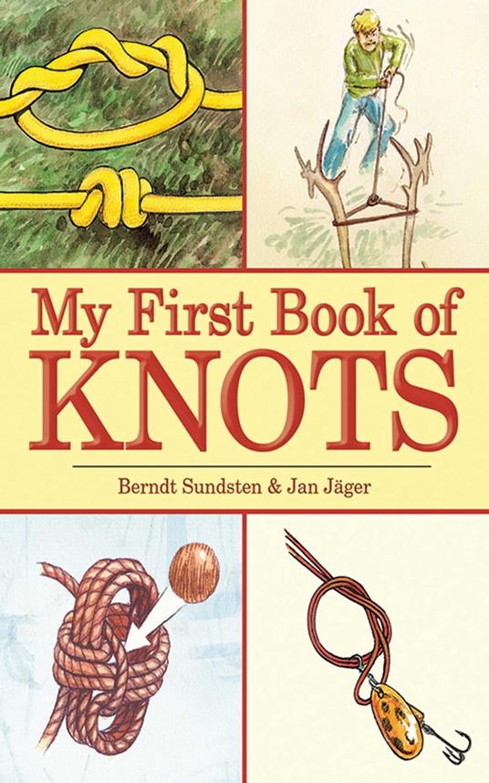 My First Book of Knots - Jan Jäger,Berndt Sundsten - ebook