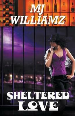 Sheltered Love - M J Williamz - cover