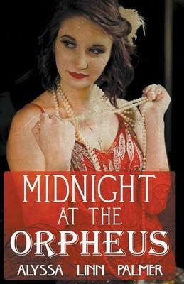 Midnight at the Orpheus - Alyssa Linn Palmer - cover