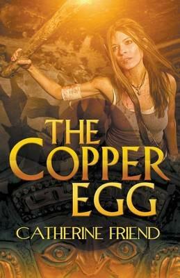 The Copper Egg - Catherine Friend - cover
