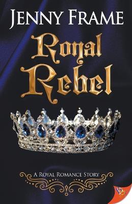 A Royal Rebel - Jenny Frame - cover