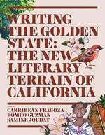 Writing the Golden State: The New Literary Terrain of California