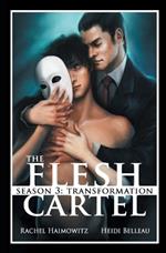 The Flesh Cartel, Season 3: Transformation