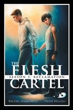 The Flesh Cartel, Season 5: Reclamation