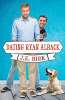 Dating Ryan Alback - J E Birk - cover