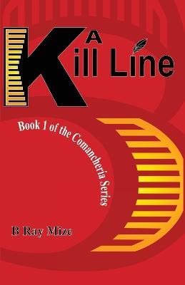 A Kill Line: Book 1 of the Comancheria Series - B Ray Mize - cover