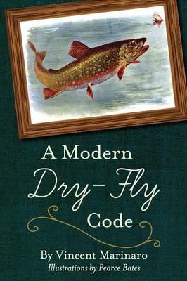 A Modern Dry-Fly Code - Vincent C Marinaro - cover