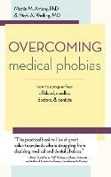 Overcoming Medical Phobias - Martin M Antony,Mark A Watling - cover