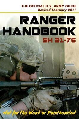 U.S. Army Ranger Handbook SH21-76, Revised FEBRUARY 2011 - Ranger Training Brigade,U S Army Infantry School,U S Department of Defense - cover