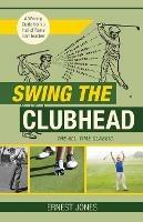 Swing the Clubhead (Golf digest classic series) - Ernest Jones - cover