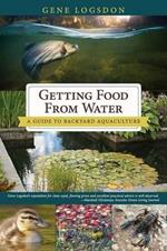 Getting Food from Water: A Guide to Backyard Aquaculture