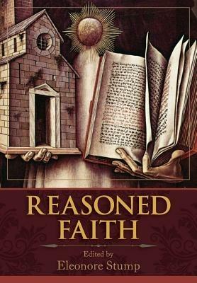 Reasoned Faith: Essays in Philosophical Theology in Honor of Norman Kretzmann - Eleonore Stump - cover