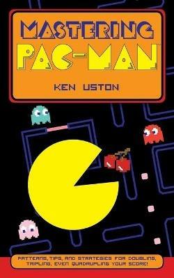 Mastering Pac-Man - Ken Uston - cover