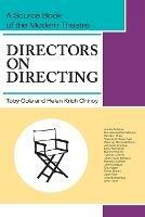 Directors on Directing: A Source Book of the Modern Theatre - Toby Cole,Helen Krich Chinoy - cover