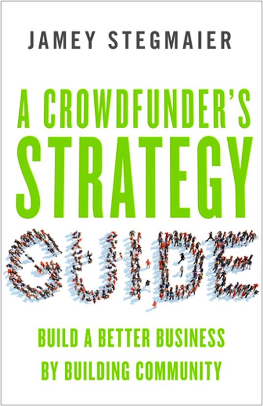 A Crowdfunder’s Strategy Guide