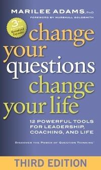 Change Your Questions, Change Your Life